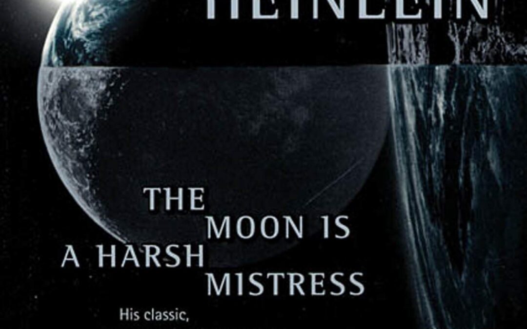 The Moon Is a Harsh Mistress