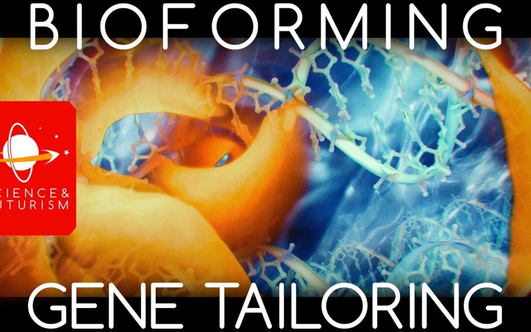 Bioforming and Gene Tailoring
