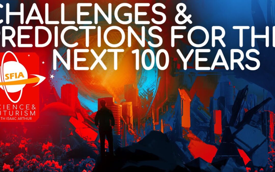 Challenges & Predictions for the Next 100 Years