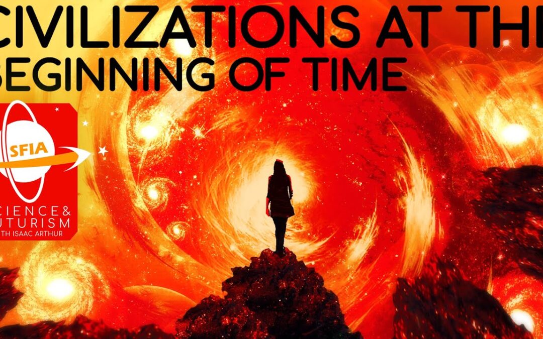 Civilizations at the Beginning of Time
