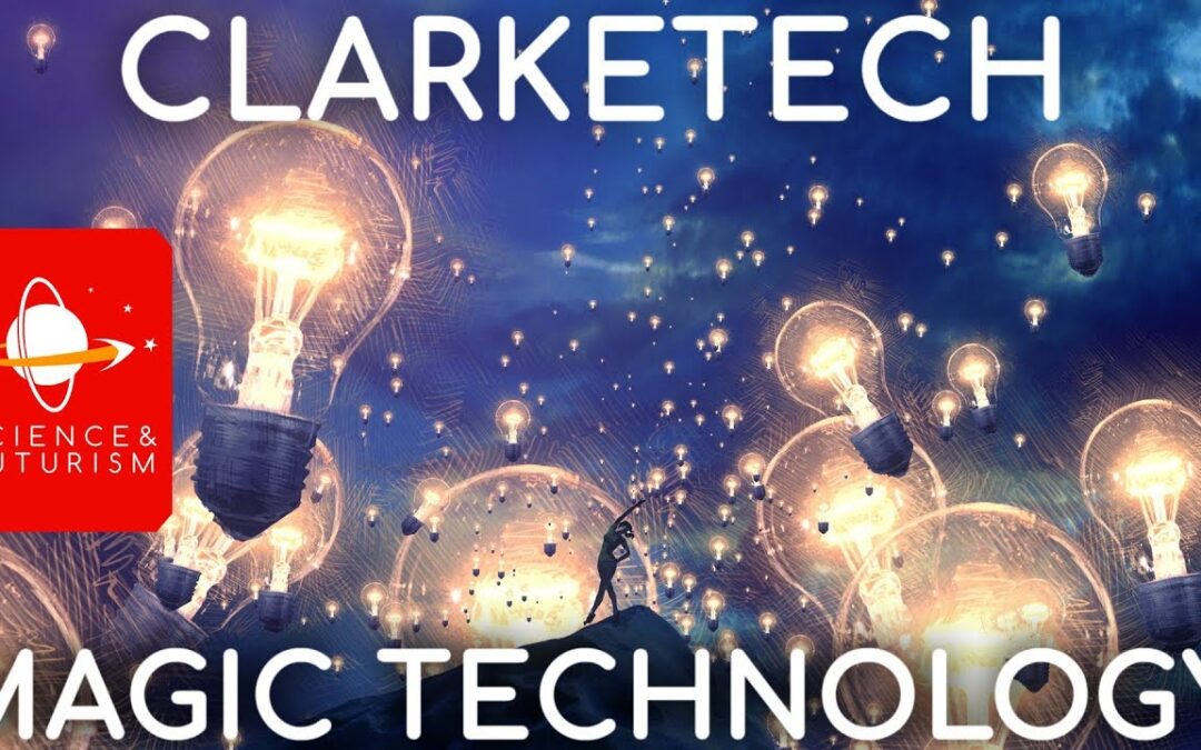 Clarketech: Technologies Indistinguishable from Magic