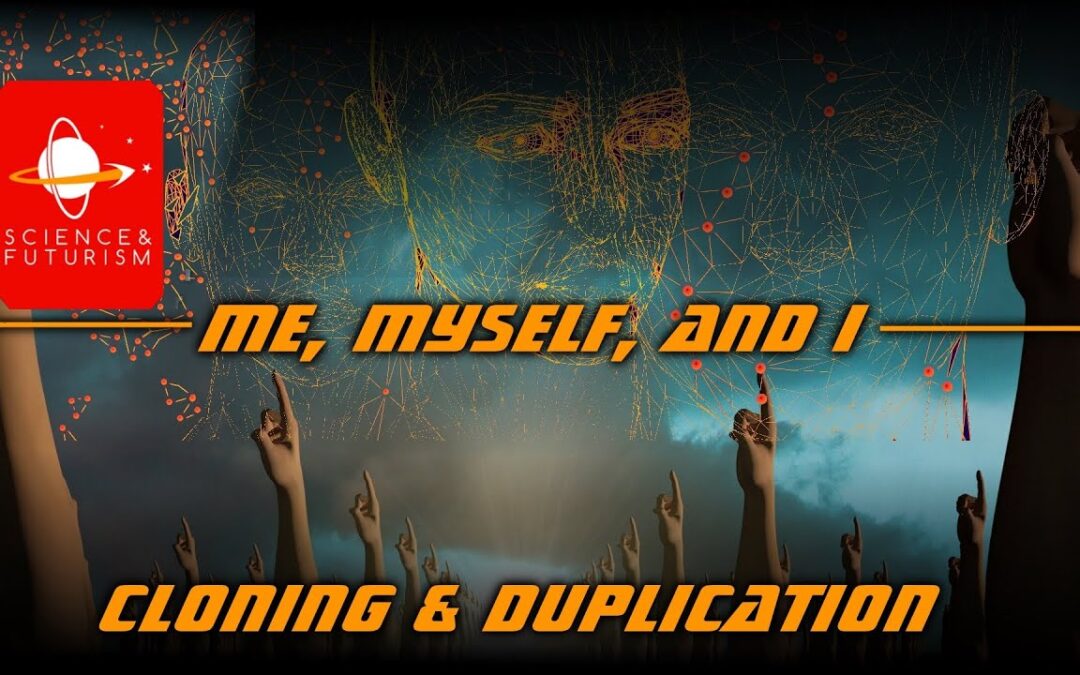 Cloning & Duplication: Me, Myself, and I