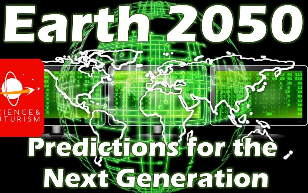 Earth 2050: Predictions for the Next Generation