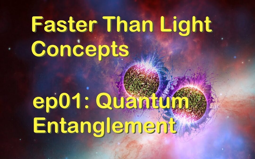 Faster Than Light ep01: Quantum Entanglement