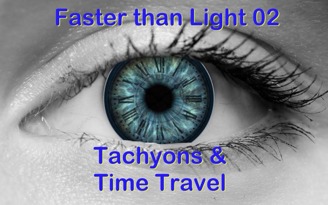 Faster Than Light ep02: Tachyons and Time Travel