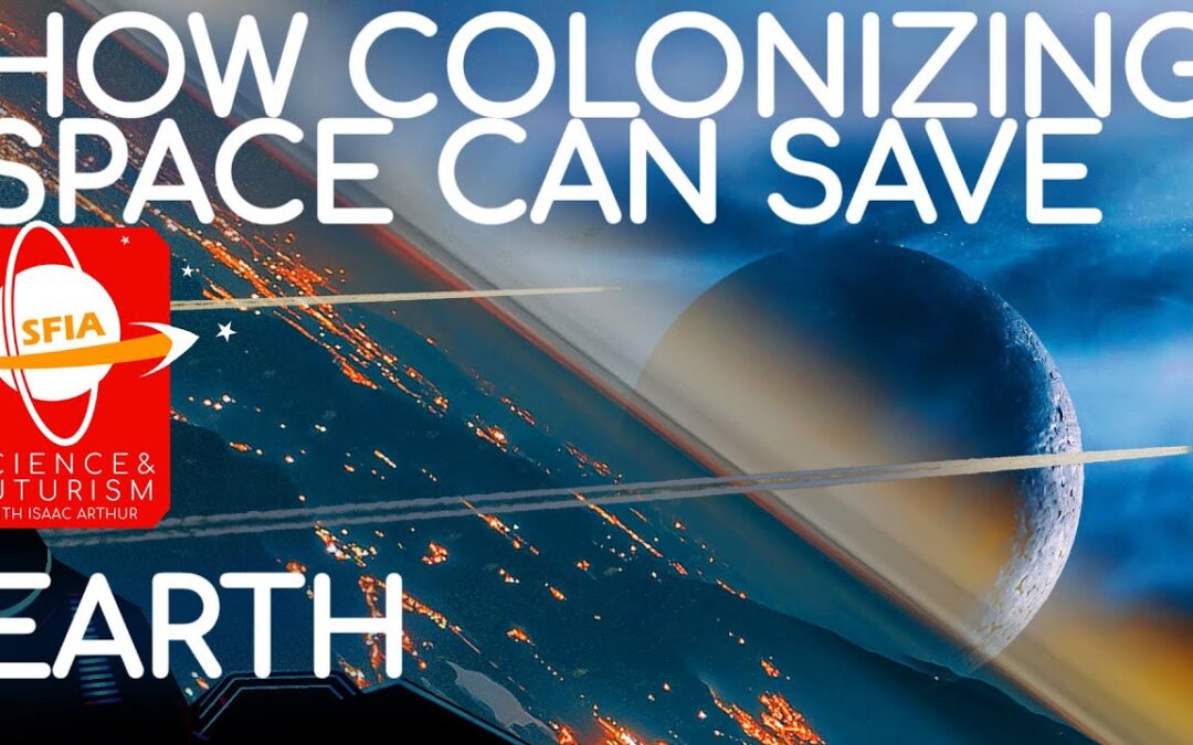 How Colonizing Space Can Save Earth