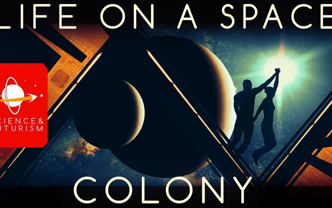 Life in a Space Colony, ep1: Extraterrestrial Colonies