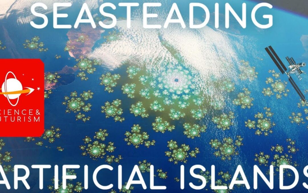 Seasteading & Artificial Islands