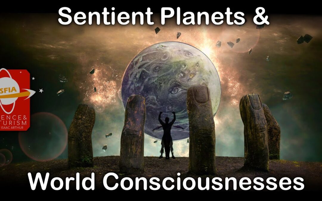 Sentient Planets & World Consciousnesses