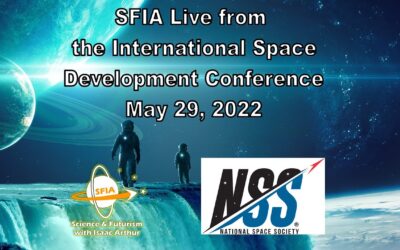 SFIA Live from the International Space Development Conference: May 29, 2022
