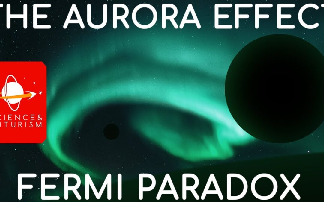 The Fermi Paradox & the Aurora Effect