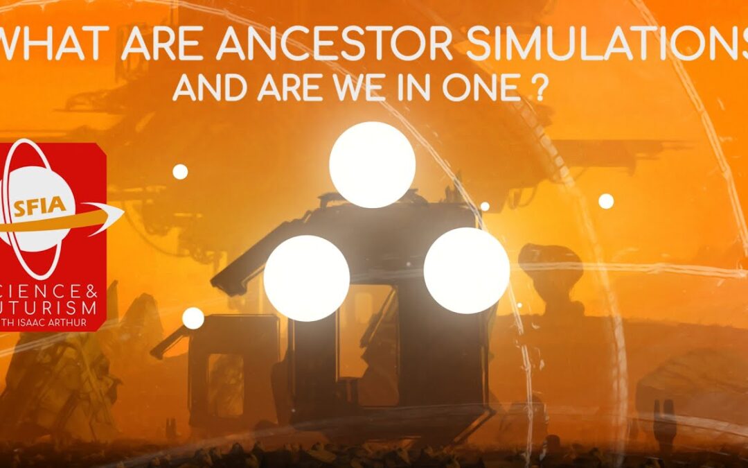 What are Ancestor Simulations… and are we living in one?