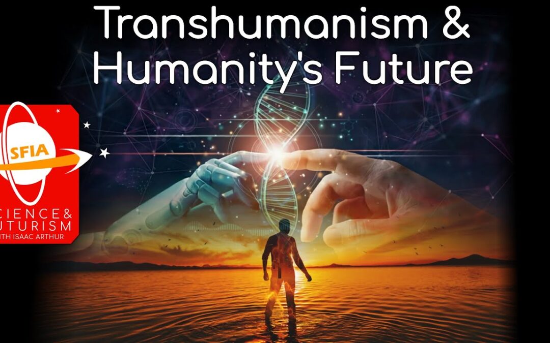 Transhumanism & Humanity’s Future