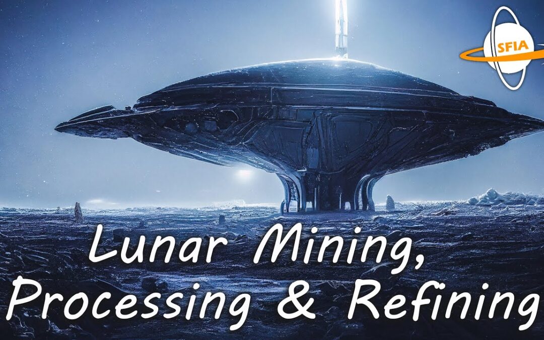 Lunar Mining, Processing & Refining