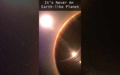 It’s Never An Earth-like Planet