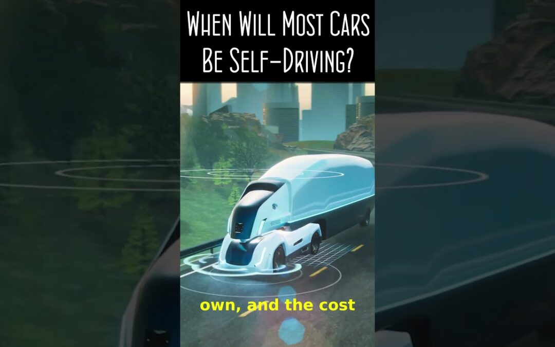 When Will Most Cars Be Self Driving?
