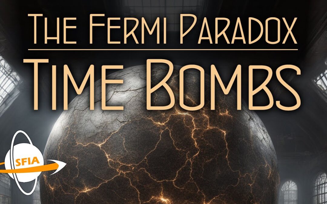 The Fermi Paradox: Timebombs
