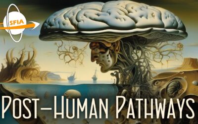 Posthuman Pathways: Strange And Awesome Destinations On Humanity’s Future Journeys