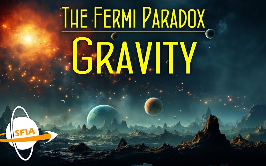 The Fermi Paradox: Gravity
