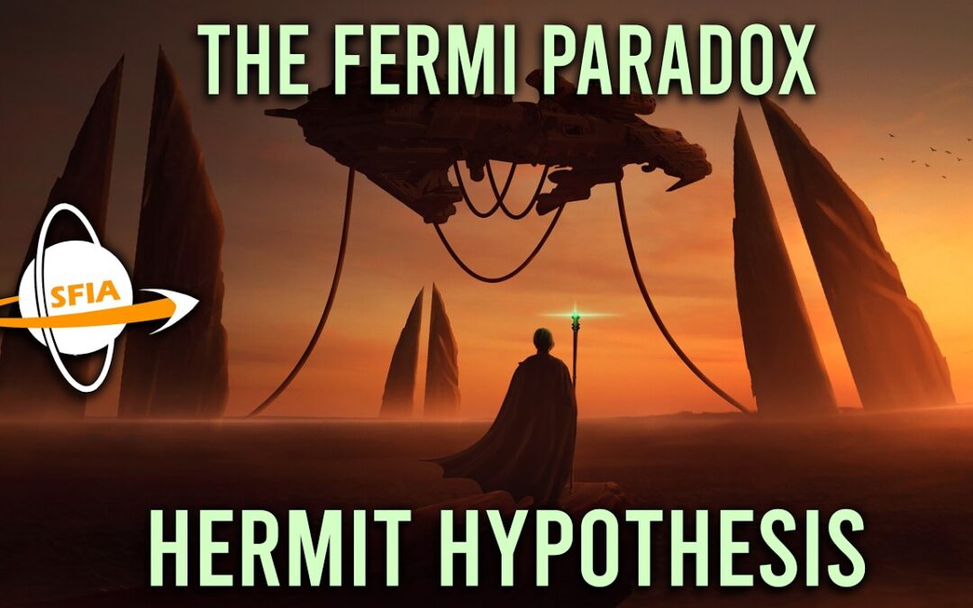 The Fermi Paradox: Hermit Hypothesis