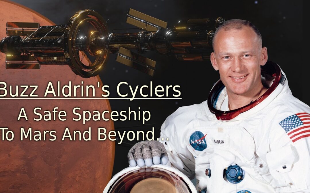 Buzz Aldrin’s Cyclers  – A Safe Spaceship To Mars And Beyond