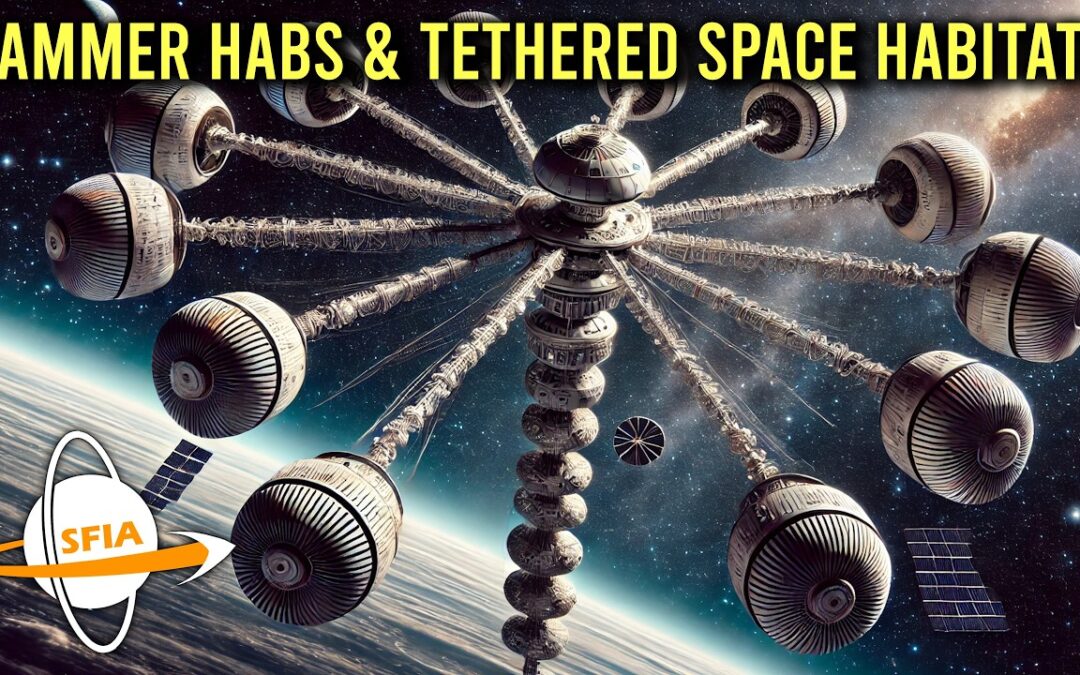 Hammer Habs & Tethered Space Habitats: A New Spin on Space Settlements