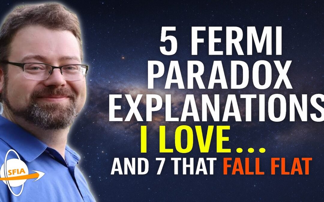 5 Fermi Paradox Explanations I Love, 7 That Fall Flat