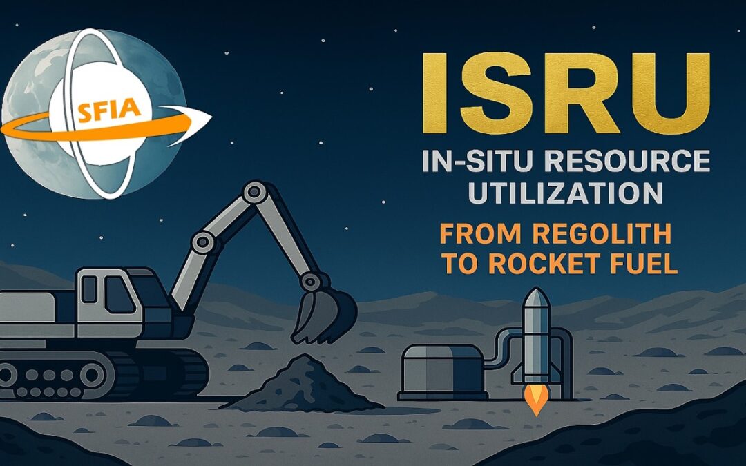 ISRU: In-Situ Resource Utilization – From Regolith to Rocket Fuel