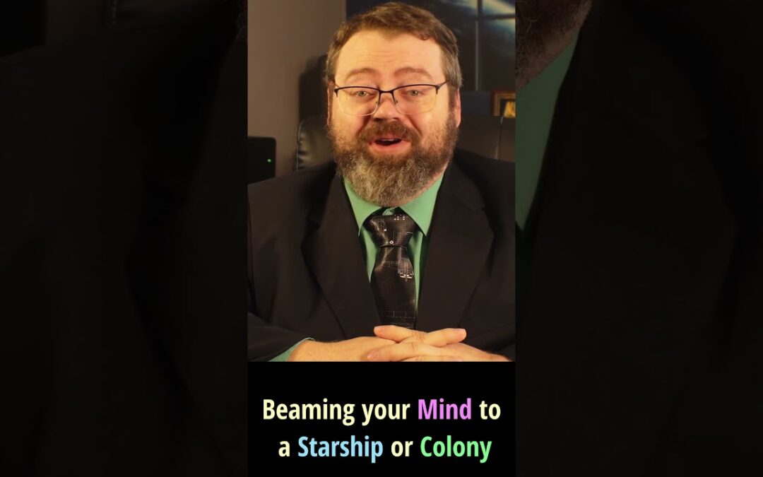 Beaming Your Mind to a Starship or Colony