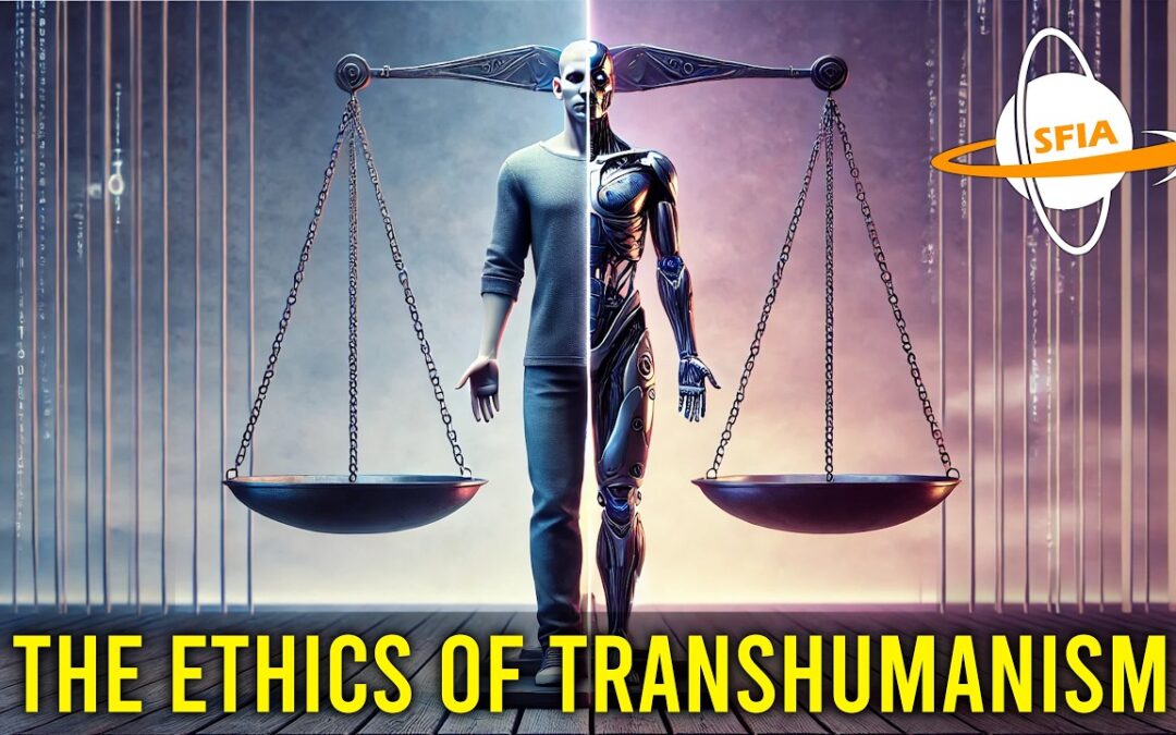 The Ethics of Transhumanism – Dreaming of More, Without Losing What We Are