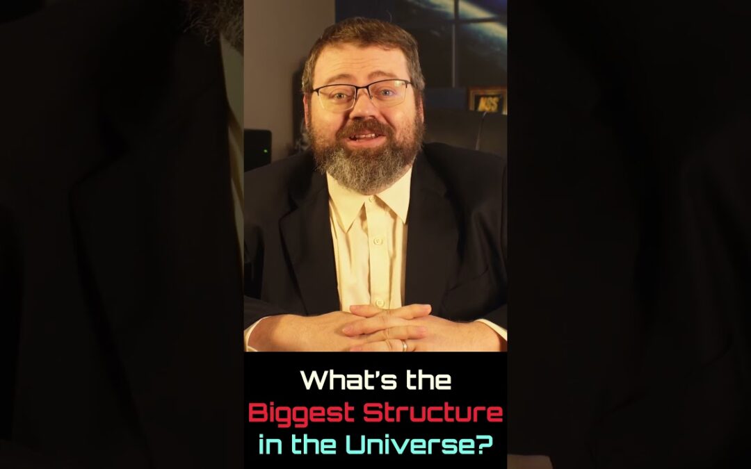 What’s the Biggest Structure in the Universe?