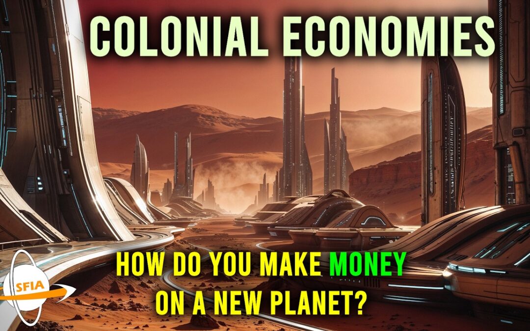 Colonial Economies – How Do You Make Money on a New Planet?