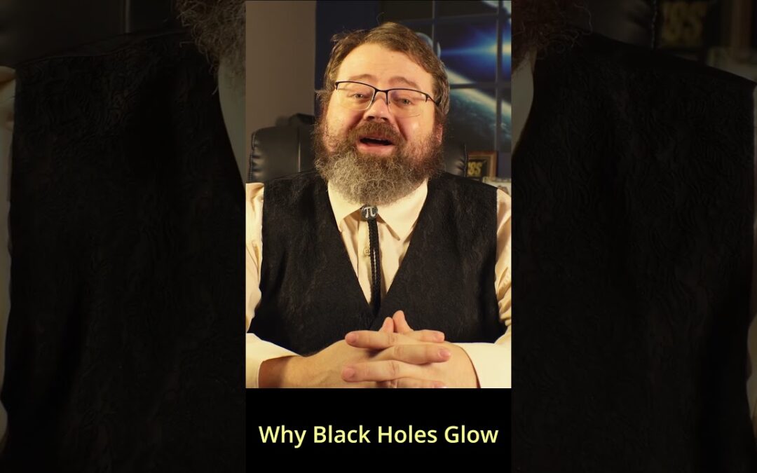 Why Black Holes Glow