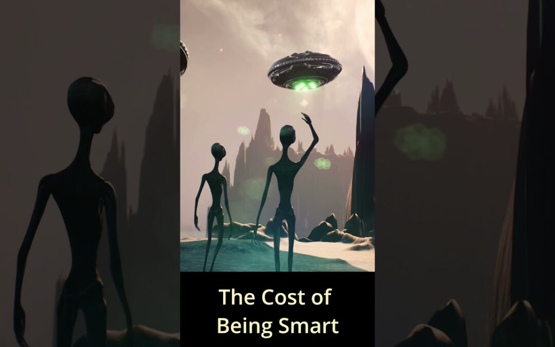 The Cost of Being Smart #aliens #astrobiology