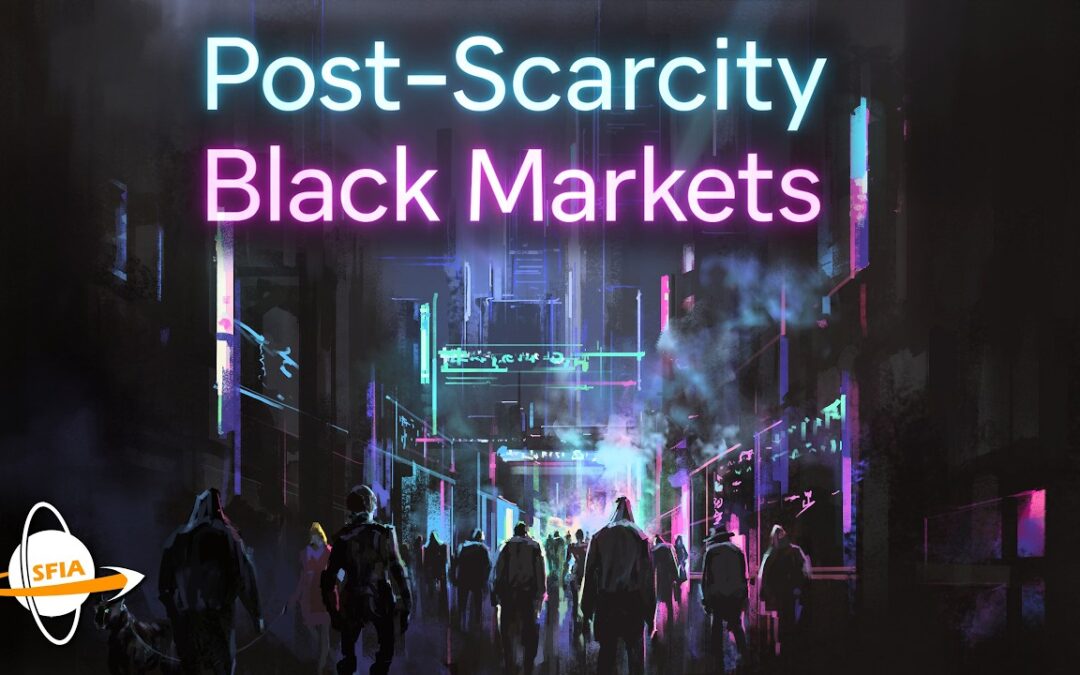 Post Scarcity Black Markets