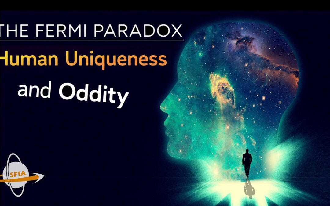 The Fermi Paradox: Human Uniqueness and Oddity